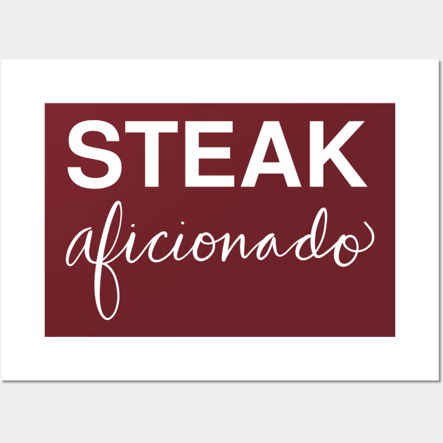 Steak Aficionado: Funny Food Lover Gift T-Shirt Wall Art by Tessa McSorley